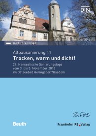 Publikace  Beuth Forum; Altbausanierung 11; Trocken, warm und dicht! 27. Hanseatische Sanierungstage vom 3. bis 5. November 2016 im Ostseebad Heringsdorf/Usedom 14.11.2016 náhled