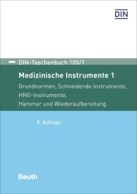 Publikace  DIN-Taschenbuch 100/1; Medizinische Instrumente 1; Grundnormen, Schneidende Instrumente, HNO-Instrumente, Hämmer und Wiederaufbereitung 2.7.2018 náhled