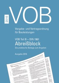 VOB Teil B - DIN 1961:2016; Abreißblock mit vorgedruckten Vertragsbedingungen für die Ausführung von Bauleistungen (DIN 1961:2016) Die praktische Beilage zum Angebot 21.10.2016