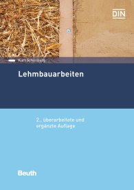 Publikace  DIN Media Praxis; Lehmbauarbeiten; Aktualität der herkömmlichen Lehmbauarbeiten, Wirtschaftliche und technische Vorteile, Lehm und Lehmbaustoffe, Neubau und Sanierung von Lehmbauten, Lehm-Gestaltungsarbeiten, Schäden an  30.11.2016 náhled