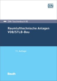 Publikace  DIN-Taschenbuch 85; Raumlufttechnische Anlagen VOB/STLB-Bau; VOB Teil C: ATV DIN 18299, ATV DIN 18379 7.2.2017 náhled