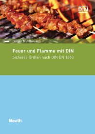 Náhled  DIN Media kompakt; Feuer und Flamme mit DIN; Sicheres Grillen nach DIN EN 1860 1.3.2017