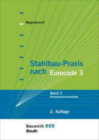 Publikace  Bauwerk; Stahlbau-Praxis nach Eurocode 3; Band 3: Komponentenmethode Bauwerk-Basis-Bibliothek 28.3.2017 náhled
