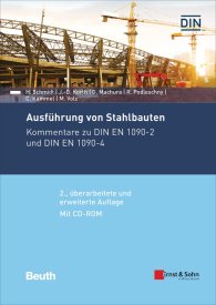 Beuth Kommentar; Ausführung von Stahlbauten; Kommentare zu DIN EN 1090-2 und DIN EN 1090-4; mit CD-ROM 22.3.2019