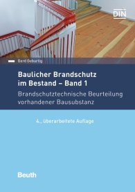 Náhled  DIN Media Praxis; Baulicher Brandschutz im Bestand: Band 1; Brandschutztechnische Beurteilung vorhandener Bausubstanz 12.9.2017