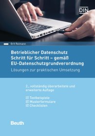 Publikace  Beuth Praxis; Betrieblicher Datenschutz Schritt für Schritt - gemäß EU-Datenschutz-Grundverordnung; Lösungen zur praktischen Umsetzung Textbeispiele, Musterformulare, Checklisten 24.5.2018 náhled