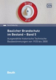 Publikace  DIN Media Praxis; Baulicher Brandschutz im Bestand: Band 5; Ausgewählte historische Technische Baubestimmungen von 1925 bis 2000 23.8.2018 náhled