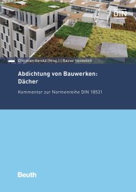 Publikace  DIN Media Kommentar; Abdichtung von Bauwerken: Dächer; Kommentar zur Normenreihe DIN 18531 28.9.2018 náhled