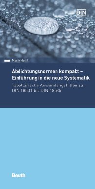 Publikace  DIN Media Pocket; Abdichtungsnormen kompakt - Einführung in die neue Systematik; Tabellarische Anwendungshilfen zu DIN 18531 bis DIN 18535 30.8.2019 náhled