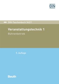 Náhled  DIN-Taschenbuch 342/1; Veranstaltungstechnik 1; Bühnenbetrieb 21.6.2019