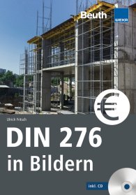 Náhled  DIN Media Praxis; DIN 276 in Bildern; Kosten - Struktur - Ermittlung Mit CD-ROM 16.5.2019