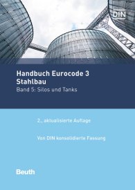Náhled  Normen-Handbuch; Handbuch Eurocode 3 - Stahlbau; Band 5: Silos und Tanks Von DIN konsolidierte Fassung 9.1.2020