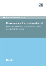 Publikace  DIN-Taschenbuch 286/8; Korrosion und Korrosionsschutz 8; Mess- und Prüfverfahren für Schichten und Schichtsysteme 6.12.2019 náhled