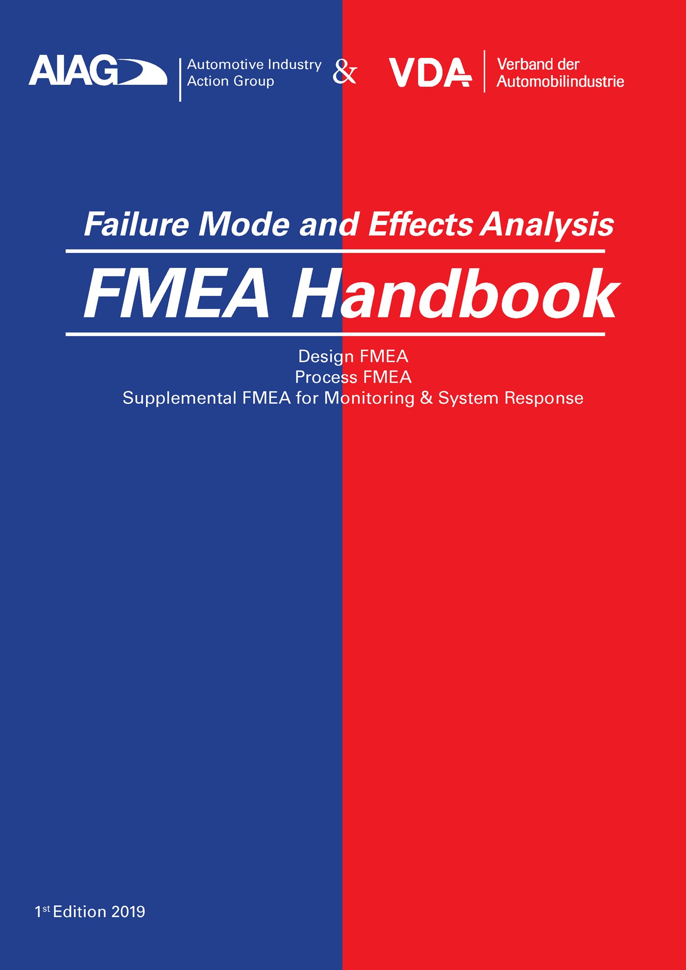 Publikace  VDA AIAG & VDA FMEA-Handbook
 Design FMEA, Process FMEA, 
 Supplemental FMEA for Monitoring & System Response
 First Edition Issued June 2019 1.1.2019 náhled