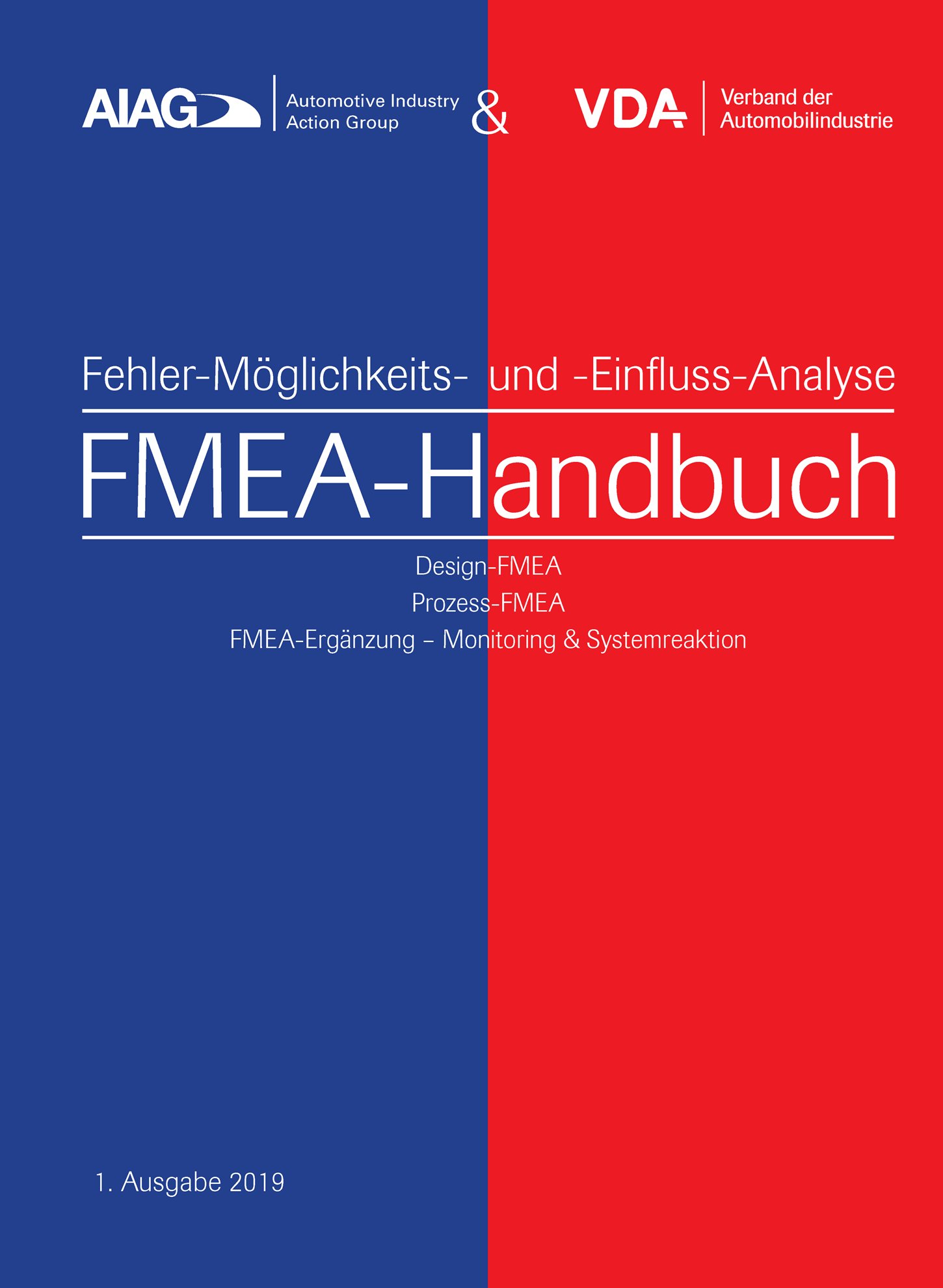 Publikace  VDA AIAG & VDA FMEA-Handbuch
 Design-FMEA, Prozess-FMEA, 
 FMEA-Ergänzung - Monitoring & Systemreaktion
 1. Ausgabe 2019 1.1.2019 náhled