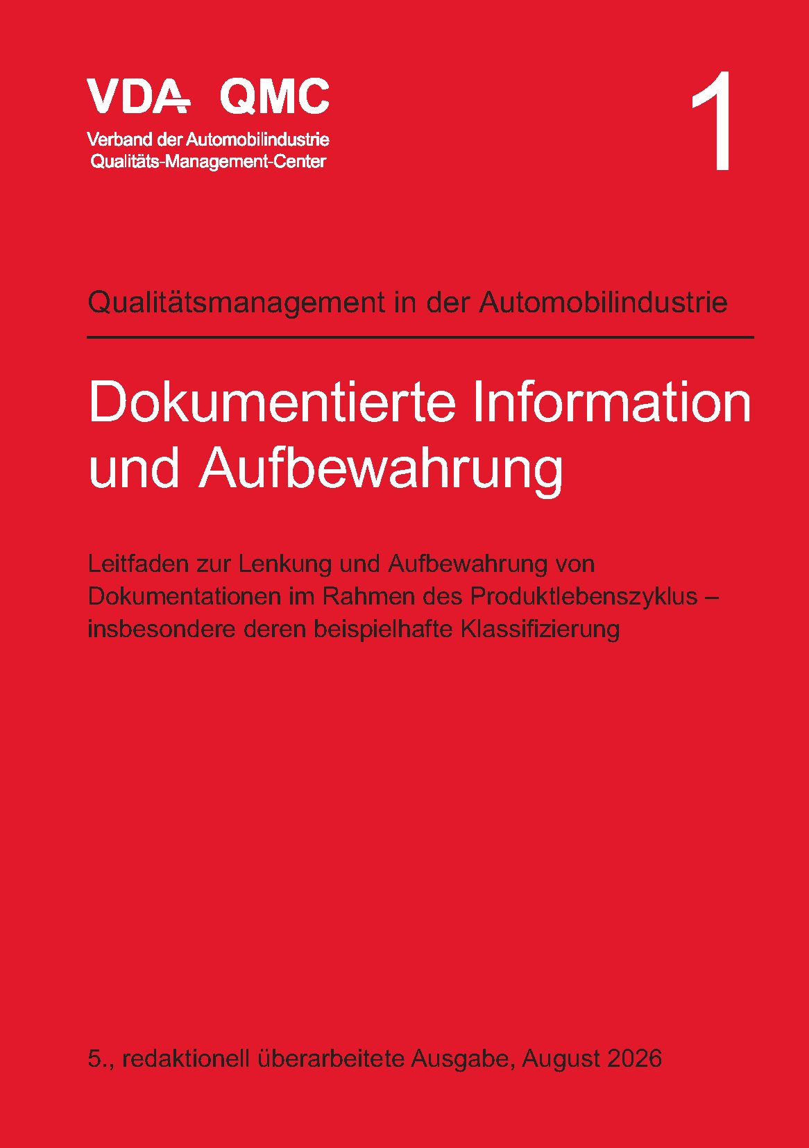Náhled  VDA Band 1 - Dokumentierte Information und Aufbewahrung. Leitfaden zur Lenkung und Aufbewahrung von Dokumentationen im Rahmen des Produktlebenszyklus - insbesondere deren beispielhafte Klassifizierung, 5., redaktionell ü 1.8.2026