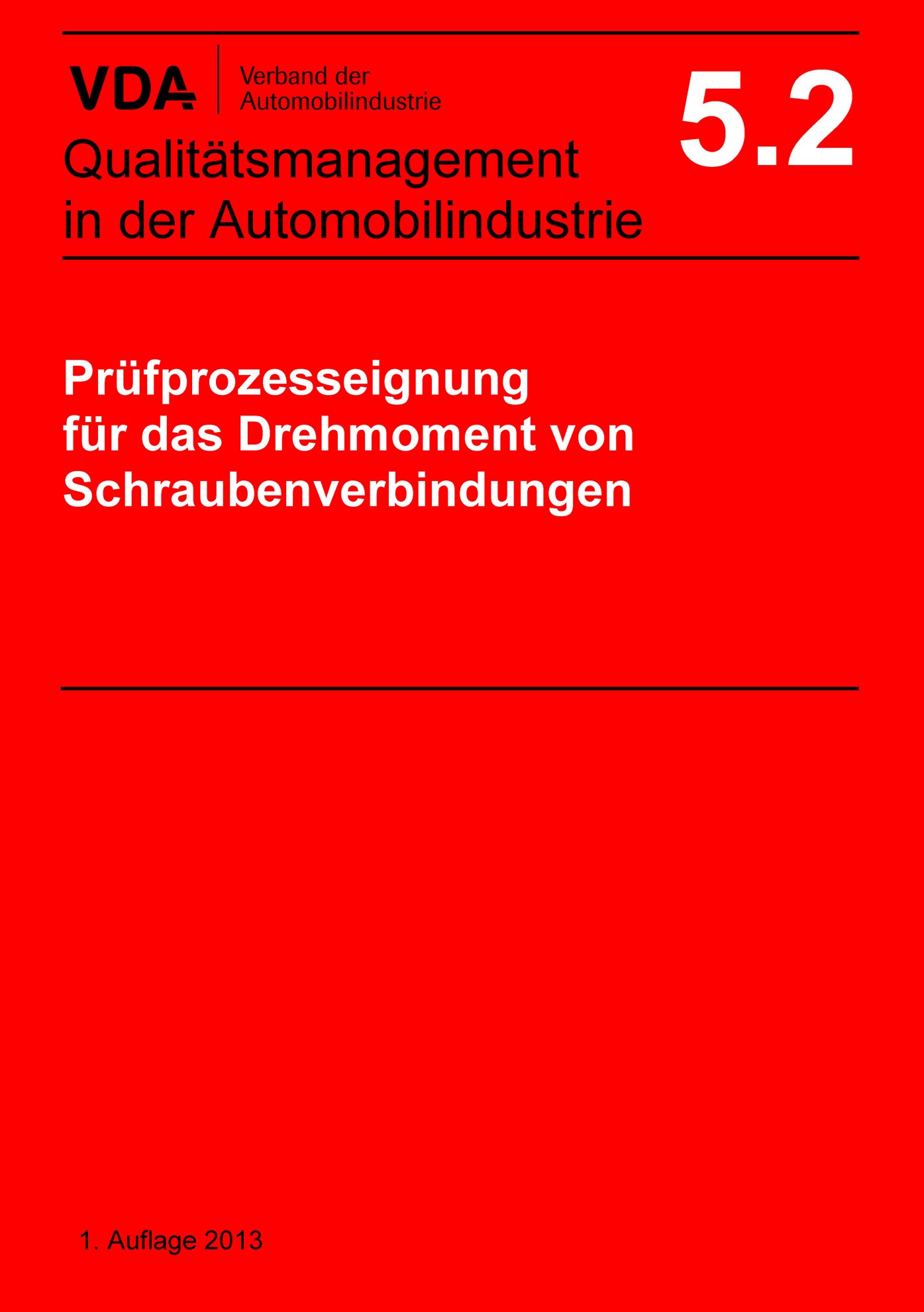 Publikace  VDA Band 5.2 Prüfprozesseignung für das
 Drehmoment von Schraubenverbindungen
 1. Auflage 2013 1.1.2013 náhled