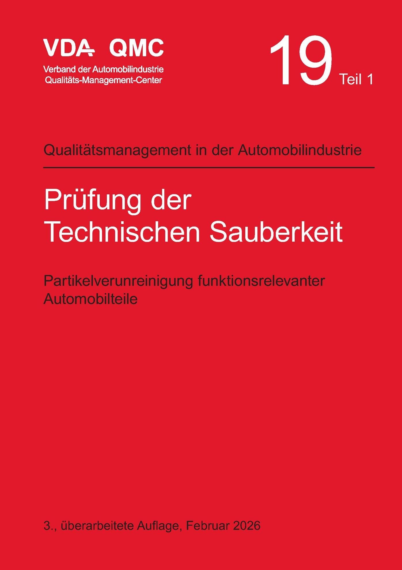 Publikace  VDA Band 19 Teil 1 Prüfung der Technischen Sauberkeit. Partikelverunreinigung funktionsrelevanter Automobilteile, 3., überarbeitete Auflage, Februar 2026 1.2.2026 náhled