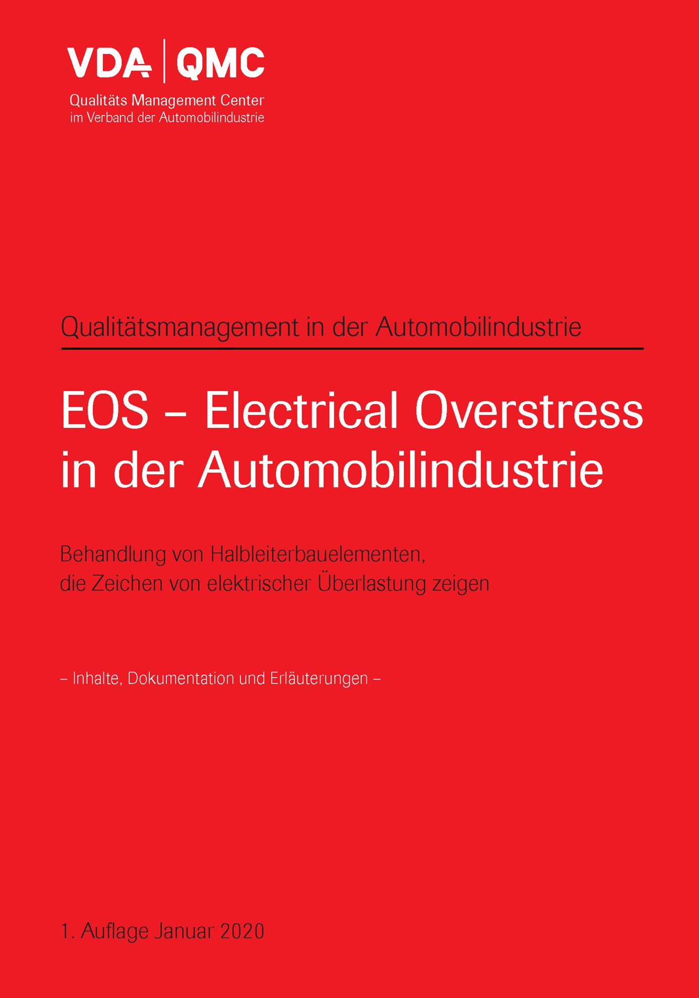 Publikace  VDA EOS-Electrical Overstress in der Automobilindustrie, Behandlung von Halbleiterbauelementen, die Zeichen 
 von elektrischer Überlastung zeigen 
 1. Auflage, Januar 2020 1.1.2020 náhled