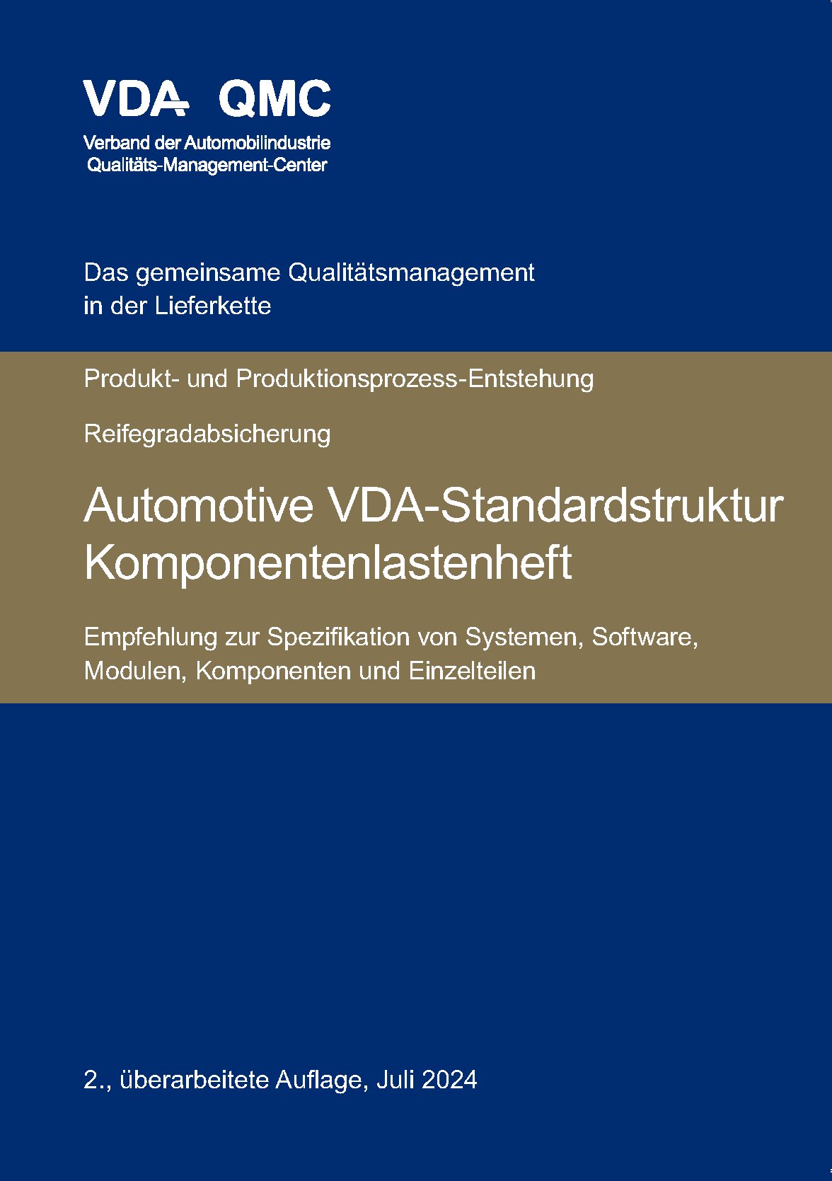 Publikace  VDA Automotive VDA-Standardstruktur Komponentenlastenheft. Empfehlung zur Spezifikation von Systemen, Software, Modulen, Komponenten und Einzelteilen, 2., überarbeitete Auflage, Juli 2024 1.7.2024 náhled