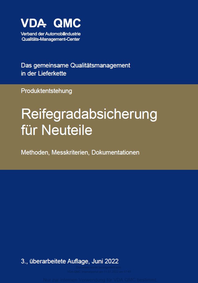 Publikace  VDA Reifegradabsicherung für Neuteile. 
 Methoden, Messkriterien, Dokumentationen.
 3., überarbeitete Auflage, Juni 2022 1.6.2022 náhled