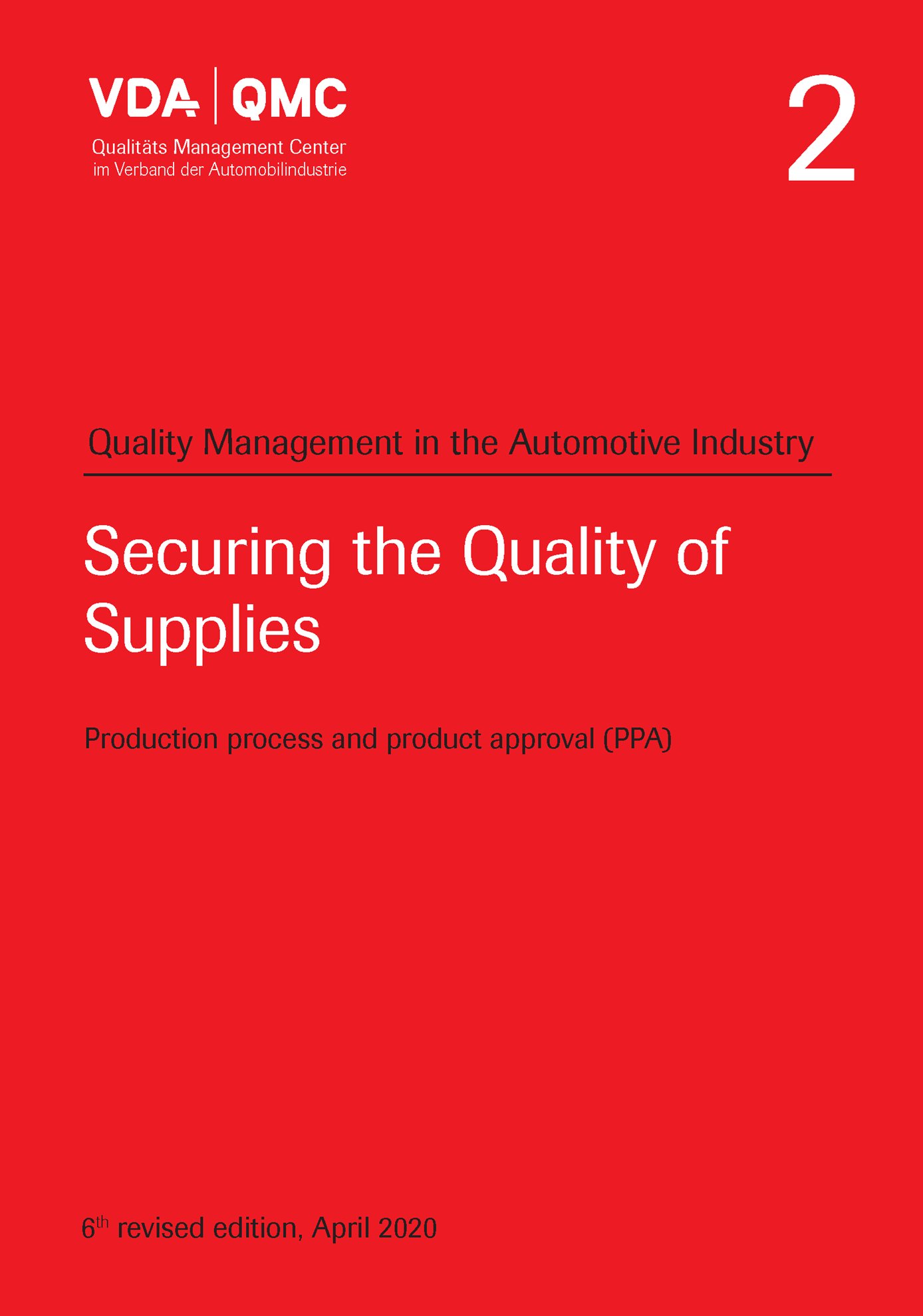 Publikace  VDA Volume 2, Securing the Quality of Supplies Production process and product approval (PPA)
 6th, revised edition, April 2020 1.4.2020 náhled