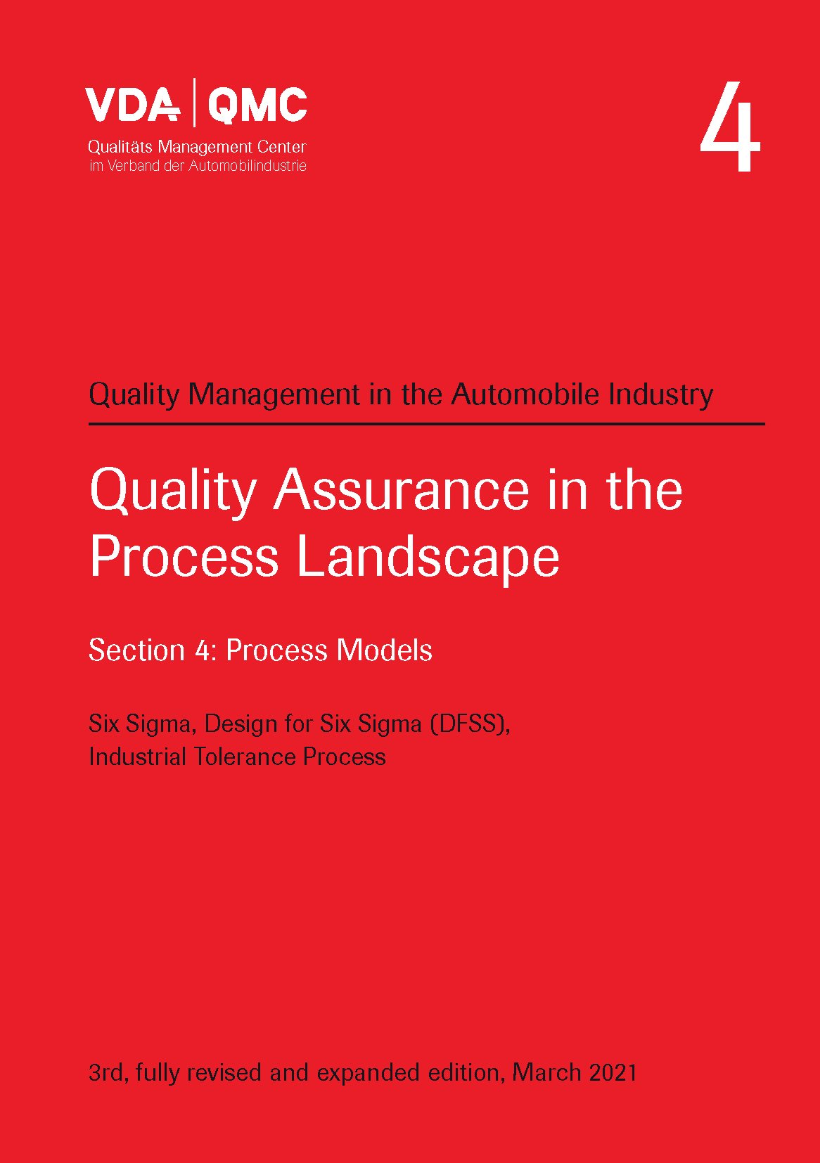 Publikace  VDA Volume 4 - Quality Assurance in the Process Landscape. Section 4: Process Models. Six Sigma, Design for Six Sigma (DFSS), Industrial Tolerance Process. 3rd, fully revised and expanded edition, March 2021 1.3.2021 náhled