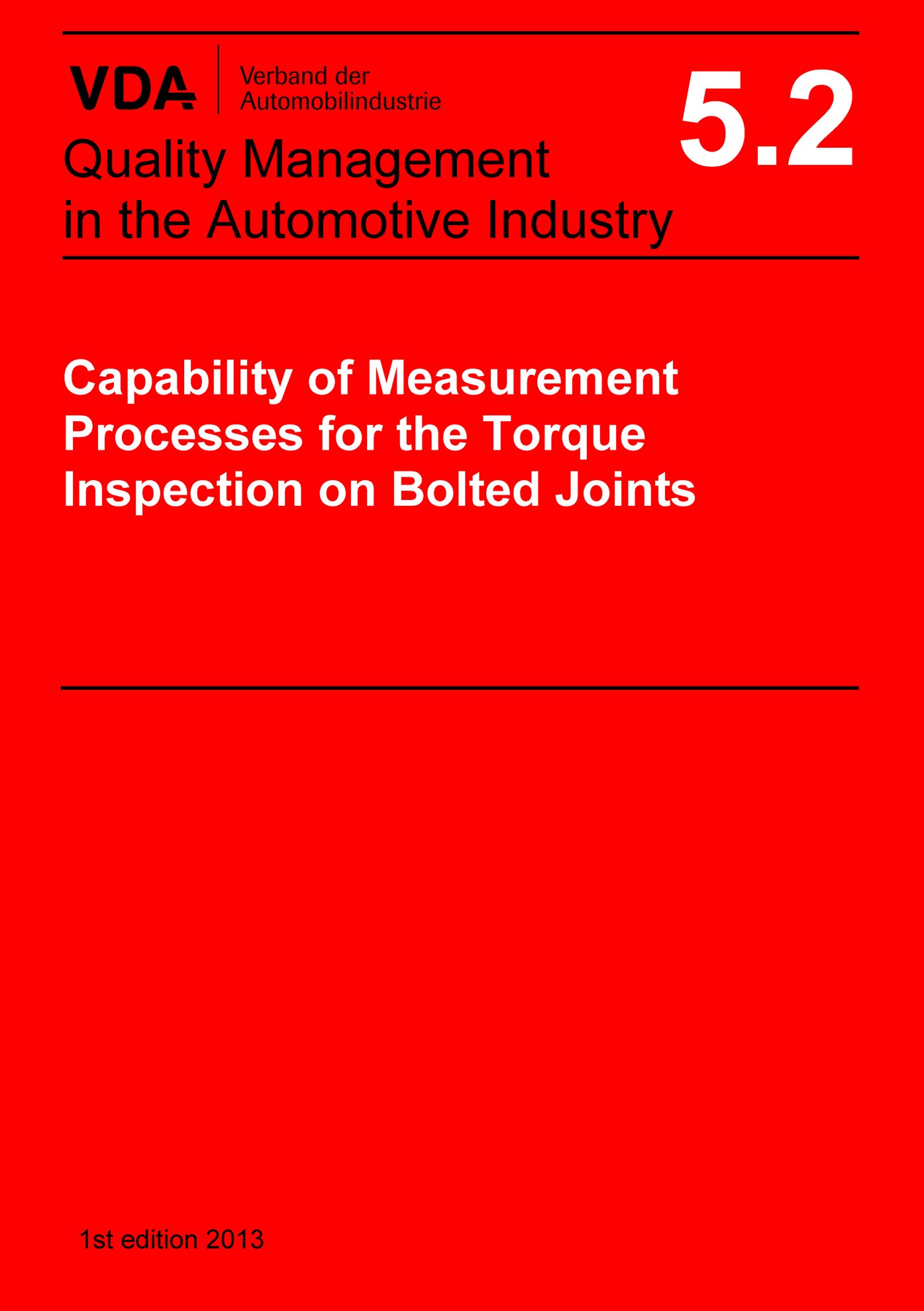 Publikace  VDA Volume 5.2 - Capability of Measurement
 Processes for the Torque Inspection on Bolted Joints, 1st edition 2013 1.1.2013 náhled