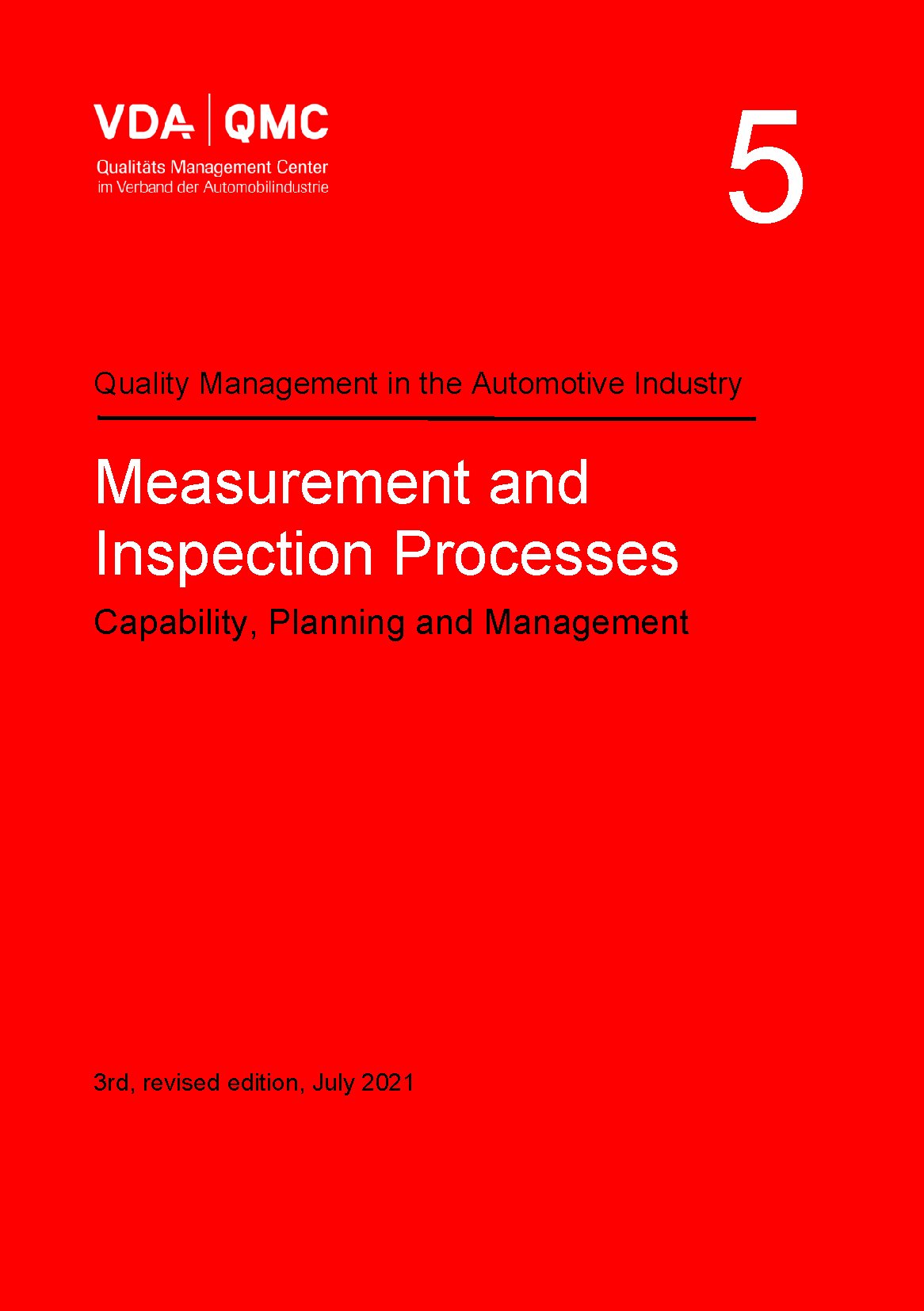 Publikace  VDA Volume 5 Measurement and Inspection Processes.
 Capability, Planning and Management, 3rd revised edition, July 2021 1.7.2021 náhled
