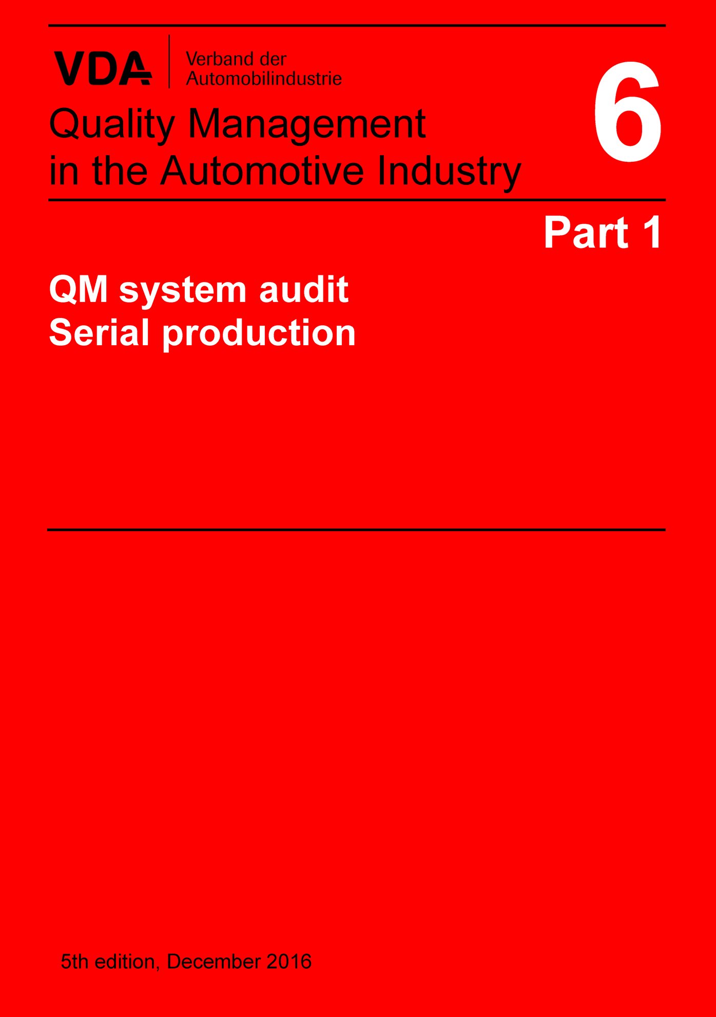 Publikace  VDA Volume 6 Part 1_
 QM-Systemaudit Serial production 
 5th edition, December 2016 1.12.2016 náhled