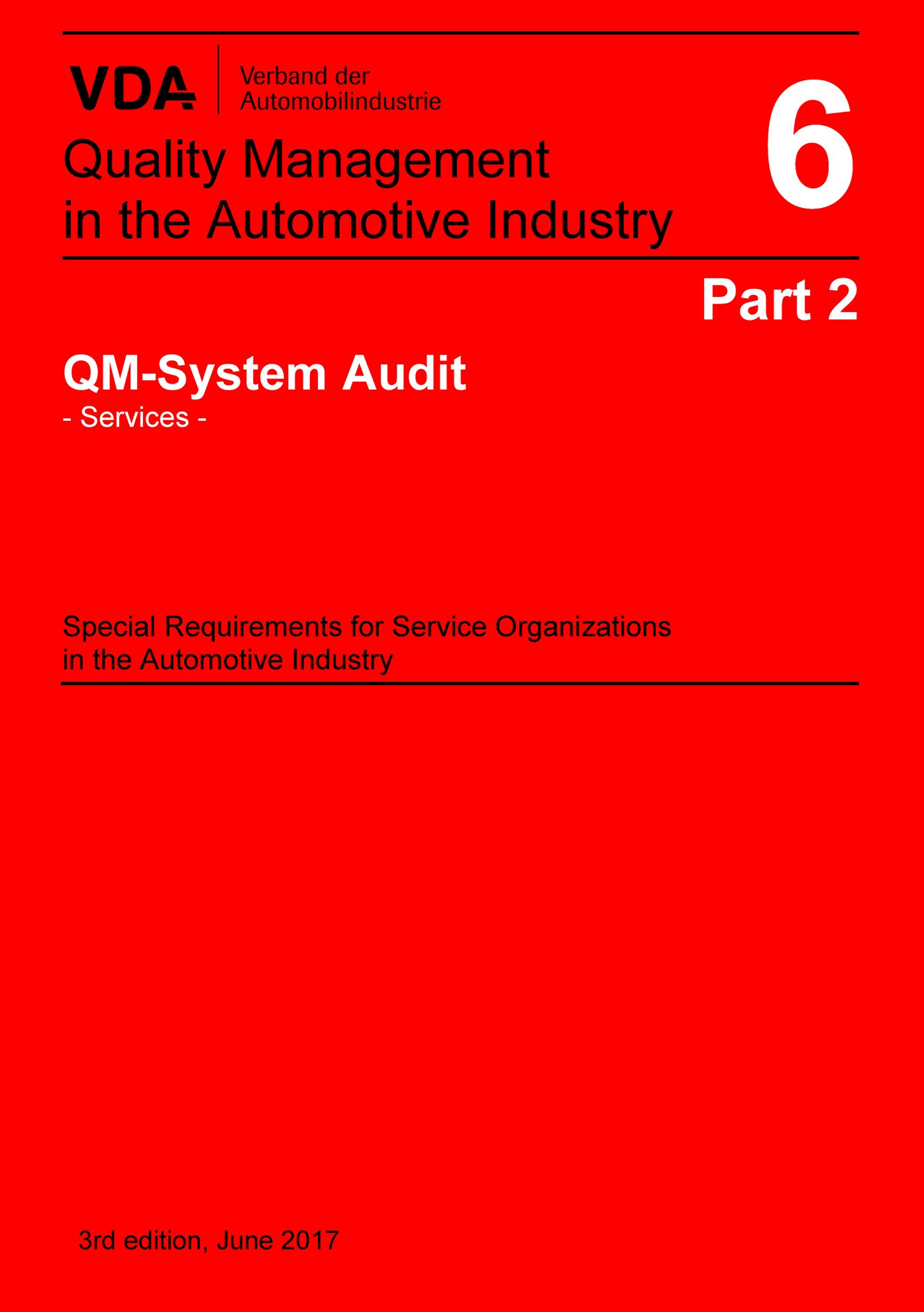 Publikace  VDA Volume 6 Part 2_QM System Audit - Services -
 Special Requirements for Service Organizations in the Automotive Industry
 3rd Edition, June 2017 1.6.2017 náhled