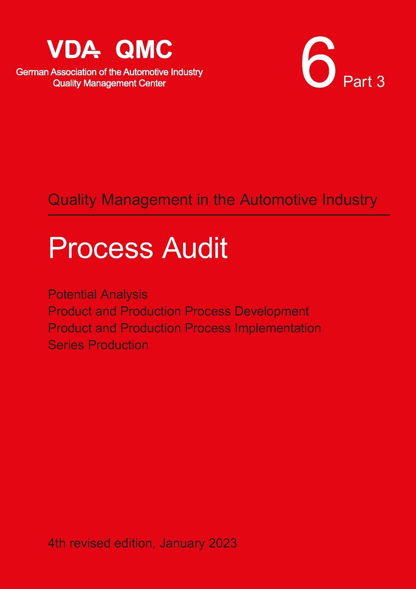 Publikace  VDA Volume 6 Part 3 Process Audit. Potential Analysis, Product and Production Process Development, Product and Production Process Implementation, Series Production. 4th revised edition, January 2023 1.1.2023 náhled