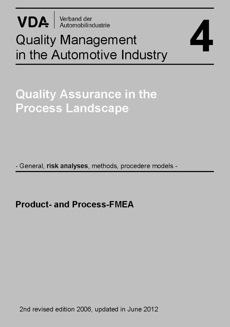 Publikace  VDA Volume 4 Chapter Product and Process FMEA, 2nd edition December 2006, updated in June 2012, (The chapter is already included in Volume 4) 1.1.2012 náhled