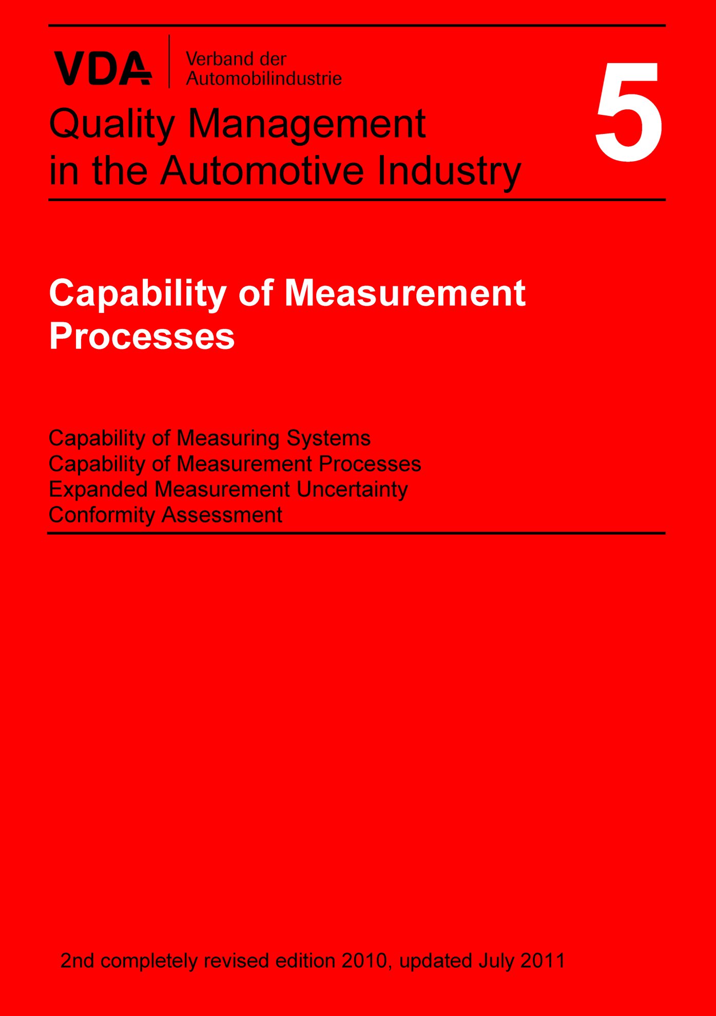 VDA Volume 5 Capability of Measurement Processes Capability of Measuring Systems 2nd completely revised edition 2010, updated July 2011 1.1.2011