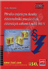 Publikace  Příručka (nejen) pro zkoušky elektrotechniků pracujících na elektrických zařízeních nad 1000 V (rok vydání 2011) - svazek 88 1.1.2011 náhled
