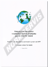 Publikace  Pokyny pro certifikaci v automobilovém průmyslu podle ISO/TS 16949. Pravidla pro dosažení a zachování uznání od IATF - 4. vydání k ISO/TS 16949 1.10.2013 náhled