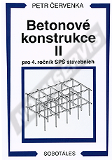 Betonové konstrukce II pro 4. ročník SPŠ stavebních. Autor: Červenka (pu blik) 1.1.1999