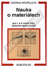Publikace  Nauka o materiálech pro 1. a 2. ročník SOU učebního oboru truhlář. Autor: Křupalová 1.7.2008 náhled
