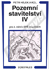 Publikace  Pozemní stavitelství IV pro 4. ročník SPŠ stavebních. Autor: Hájek a kol 1.1.2006 náhled