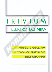 Publikace  TRIVIUM ELEKTROTECHNIKA – Příručka s požadavky na odbornou způsobilost elektrotechniků 1.2.2021 náhled